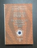 IN MIJLOCUL VALTORII - NOTE SI AMINTIRI POLITICE - CNSAS - NICOLAE PASCU