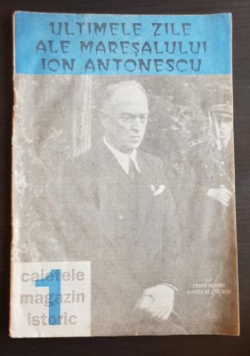 Ultimele zile ale mareșalului Ion Antonescu foto