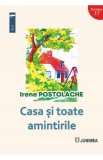Casa si toate amintirile - Irene Postolache