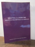 DREPTUL LA FERICIRE .DREPTUL FUNDAMENTAL AL OMULUI, 2016