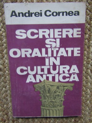Andrei Cornea - Scriere si oralitate in cultura antica foto