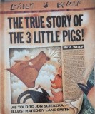 Carte Jon Scieszka The True Story of the Three Little Pigs by A. Wolf