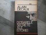 Dosarele secrete ale istoriei de Alain Decaux