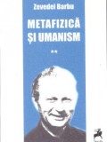 Metafizica si umanism - volumul 2 - Editura Tracus Arte