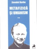 Metafizica si umanism - volumul 2