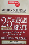 25 de miscari inspirate pe care trebuie sa le faci ca sa ai succes in vanzari, ed. a IIIa