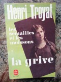 LES SEMAILLES ET LES MOISSONS. LA GRIVE-HENRI TROYAT