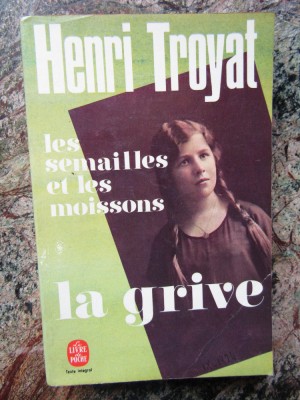 LES SEMAILLES ET LES MOISSONS. LA GRIVE-HENRI TROYAT foto