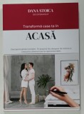TRANSFORMA CASA TA IN ACASA de DANA STOICA , DECOTERAPEUT , 2025