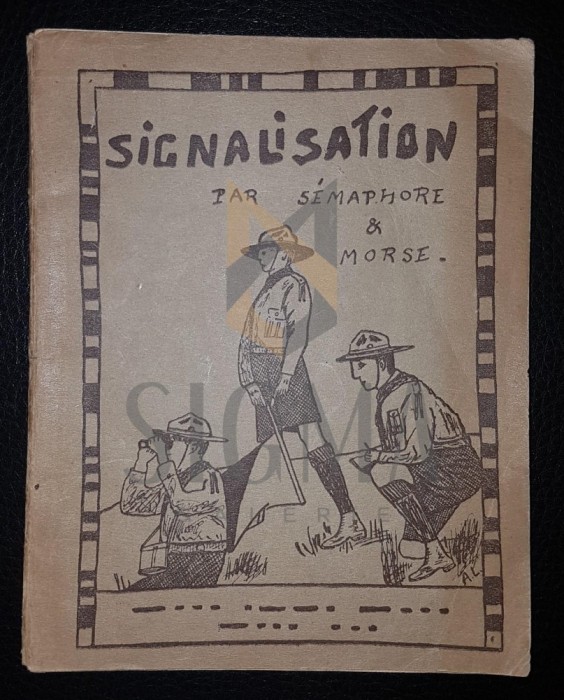 CH. UYSTPRUYST &quot;LES MANUELS DU CHEF DE PATROUILLE&quot;, LA SIGNALISATION PAR FANIONS (MORSE ET SEMAPHORE), 1924