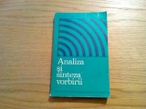 ANALIZA SI SINTEZA VORBIRII - Eugeniu Oancea - Editura Militara, 1976, 263 p., Alta editura