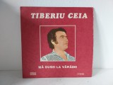 Tiberiu Ceia - Ma dusei la Varadie - disc vinil Electrecord