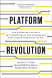 Platform Revolution | Geoffrey G. Parker, Marshall W. Van Alstyne, Sangeet Paul Choudary, 2019