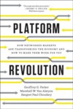 Platform Revolution | Geoffrey G. Parker, Marshall W. Van Alstyne, Sangeet Paul Choudary, 2019, WW Norton &amp; Co