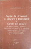 NORME DE PREVENIRE SI STINGERE A INCENDIILOR SI NORME DE DOTARE CU MASINI, UTILAJE ETC.-COLECTIV