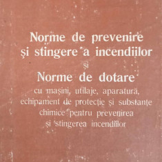 NORME DE PREVENIRE SI STINGERE A INCENDIILOR SI NORME DE DOTARE CU MASINI, UTILAJE ETC.-COLECTIV