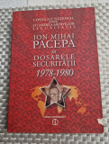 Ion Mihai Pacepa in dosarele securitatii 1978 - 1980