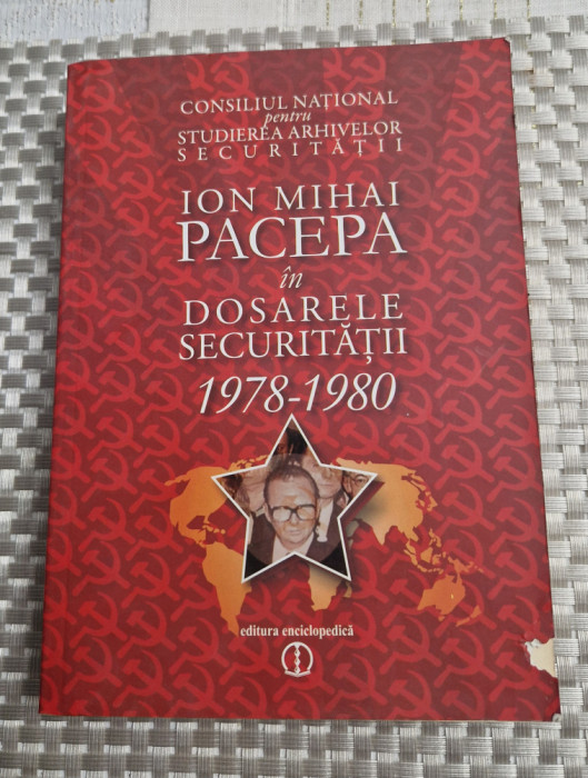Ion Mihai Pacepa in dosarele securitatii 1978 - 1980