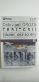 TERITORII - SCRIERI, DEZ-SCRIERI - OCTAVIAN GROZA