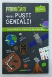 PROVOCARI PENTRU PUSTI GENIALI de COLINE CRETON si REMY LEGISE , 2021