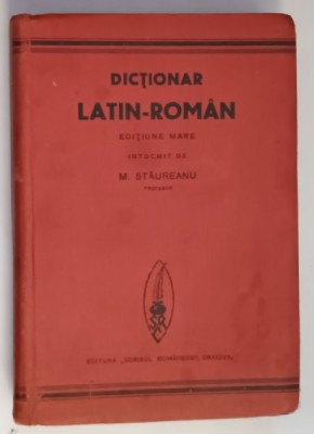 DICTIONAR LATIN - ROMAN , EDITIUNE MARE intocmit de M. STAUREANU foto