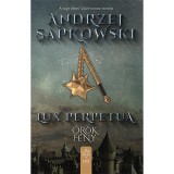 Lux perpetua - &Ouml;r&ouml;k f&eacute;ny - Huszita-tril&oacute;gia III. - Andrzej Sapkowski
