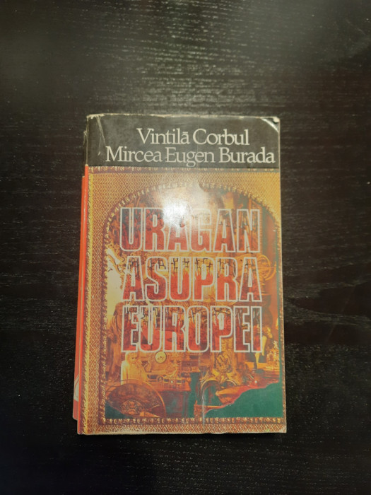 VINTILA CORBUL, EUGEN BURADA - URAGAN ASUPRA EUROPEI