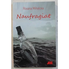NAUFRAGIAT de ROXANA MIHALCEA , 2019