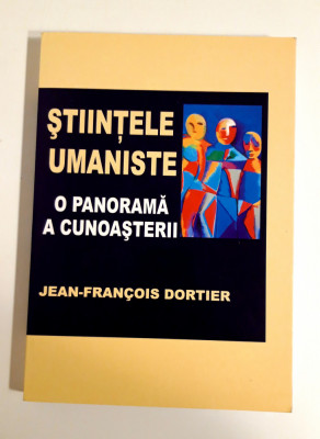 Jean Francois Dortier Stiintele umaniste O panorama a cunoasterii foto