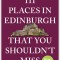 111 Places in Edinburgh That You Must Not Miss