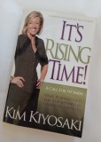 Kim Kiyosaki It's Rising Time dezvoltare personală economie business afaceri Ed. Plata 2011, engleză, Brosată, 329 pagini