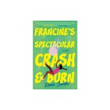 Francine's Spectacular Crash and Burn