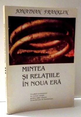 MINTEA SI RELATIILE IN NOUA ERA de JONATHAN FRANKLIN , 1993 foto