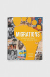 Dorling Kindersley Ltd carte Migrations, DK,&nbsp;David Olusoga&nbsp;(Foreword By)