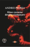 Cumpara ieftin Filme coreene despre razbunare - Andrei Petrea