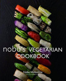 Nobu Vegetarian Cookbook | Nobu Matsuhisa, PIE BOOKS