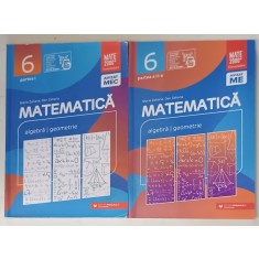MATEMATICA , ALGEBRA si GEOMETRIE , CLASA A -6 -A , PARTILE I - II de MARIA si DAN ZAHARIA , 2021