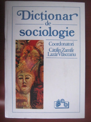 CATALIN ZAMFIR, LAZAR VLASCEANU - DICTIONAR DE SOCIOLOGIE (1993, ed. cartonata) foto