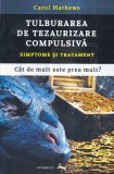 Carol Mathews - Tulburarea de tezaurizare compulsiva. Simptome si tratament