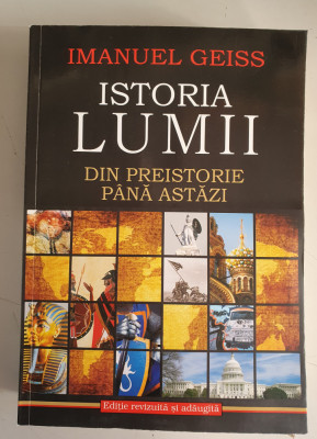 Istoria lumii. Din preistorie pana astazi - Imanuel Geiss foto