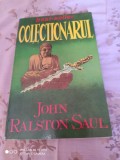 JOHN RALSTON SAUL: COLECTIONARUL