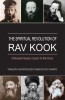 The Spiritual Revolution of Rav Kook