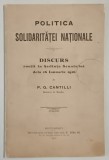 POLITICA SOLIDARITATEI NATIONALE , DISCURS ROSTIT IN SEDINTA SENATULUI DELA 26 IANUARIE 1916 de P. G. CANTILLI , 1916 *LIPSA PAGINA DE TITLU