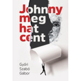 Johnny meg hat cent - Győri Szab&oacute; G&aacute;bor