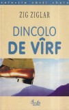 Carte Zig Ziglar - Dincolo de varf, 2000, brosata, Dezvoltare personala, 304 pagini, 13x20 cm
