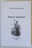 PENTRU LEGIONARI , VOLUMUL I de CORNELIU ZELEA CODREANU , 2024