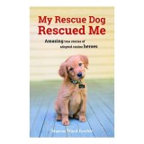 My Rescue Dog Rescued Me