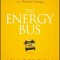 The Energy Bus: 10 Rules to Fuel Your Life, Work, and Team with Positive Energy