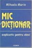 Mic Dictionar Explicativ Pentru Elevi, Mihaela Marin, Clasele V-XII, Editura Lucman, Bucuresti, Romana, Brosata