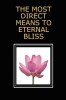 The Most Direct Means to Eternal Bliss
